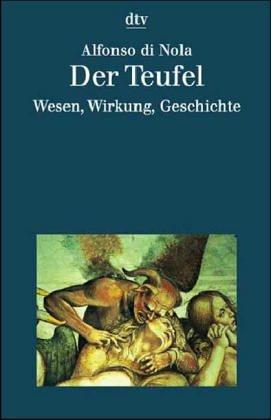 Der Teufel. Wesen, Wirkung, Geschichte. (Paperback, deutsch language, 1993, Dtv)