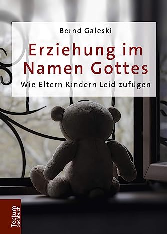Erziehung Im Namen Gottes (German language, 2019, Tectum Verlag)