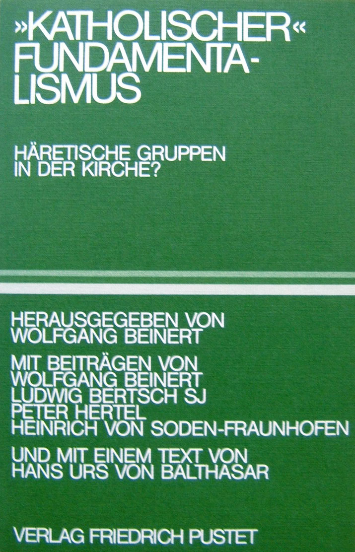 "Katholischer" Fundamentalismus (German language, 1991, Verlag F. Pustet)
